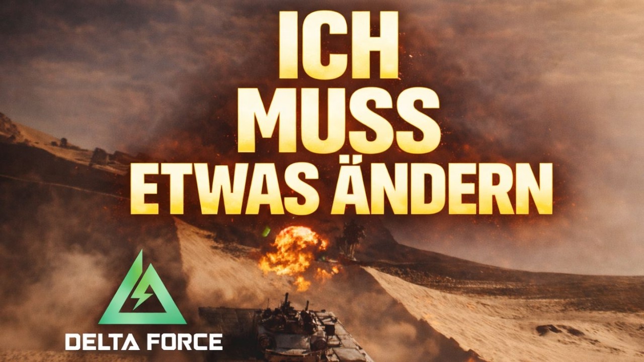 Delta Force | Es muss sich etwas ändern !