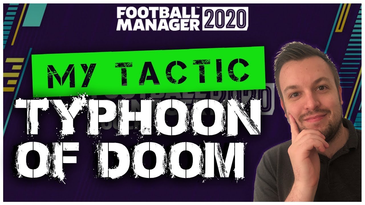 FM20 Tactics | The Typhoon of Doom 5-3-2 Attacking Tactic in Football Manager 2020