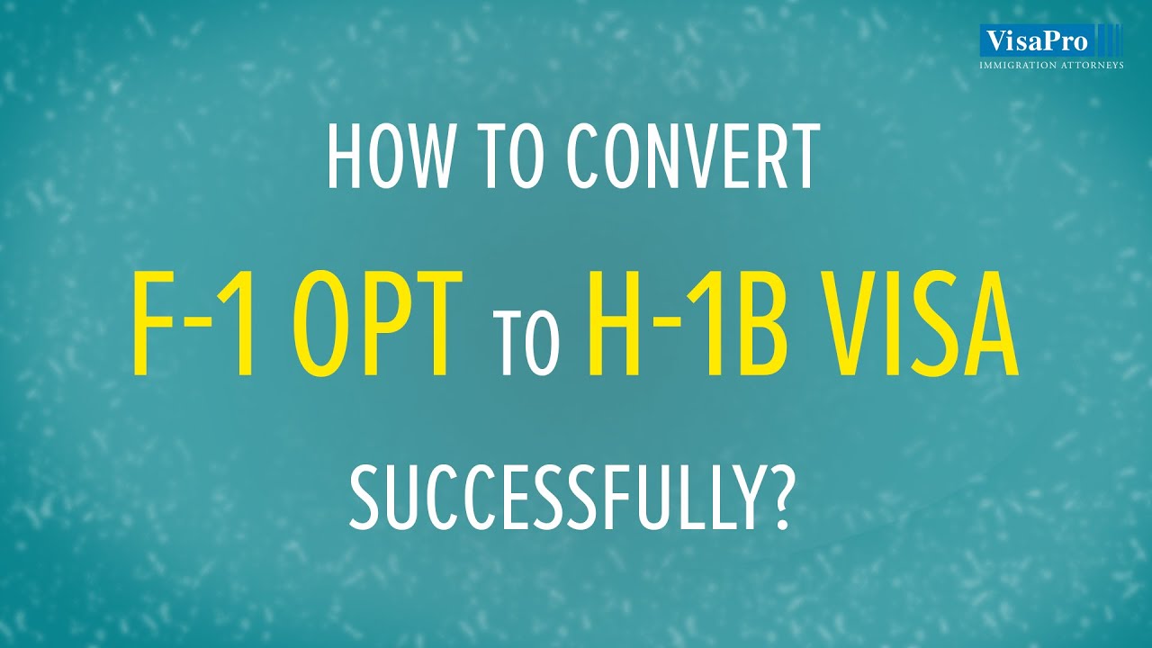Immigration Webinar: How To Convert F1 OPT To H1B Visa Successfully