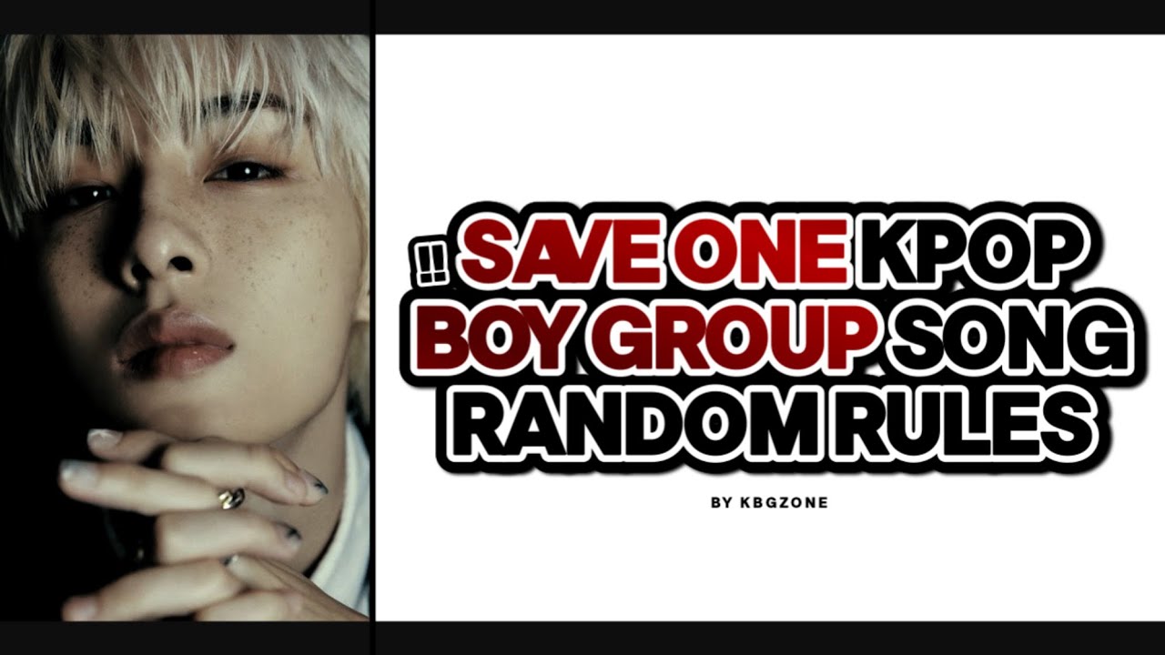 [RANDOM RULES] SAVE ONE KPOP BOY GROUP SONG | KBGZONE (KPOP GAMES)
