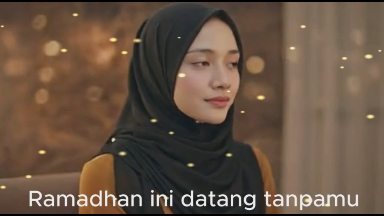 RAMADAHAN TAHUN INI DATANG TANPAMU