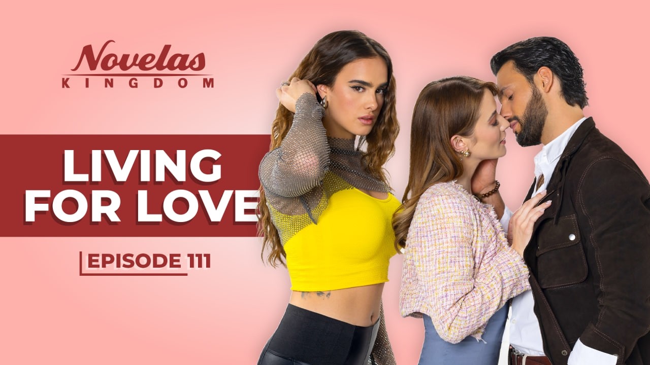 Living For Love | Episode - 111 | (English Dubbed) Mexican Novela Series