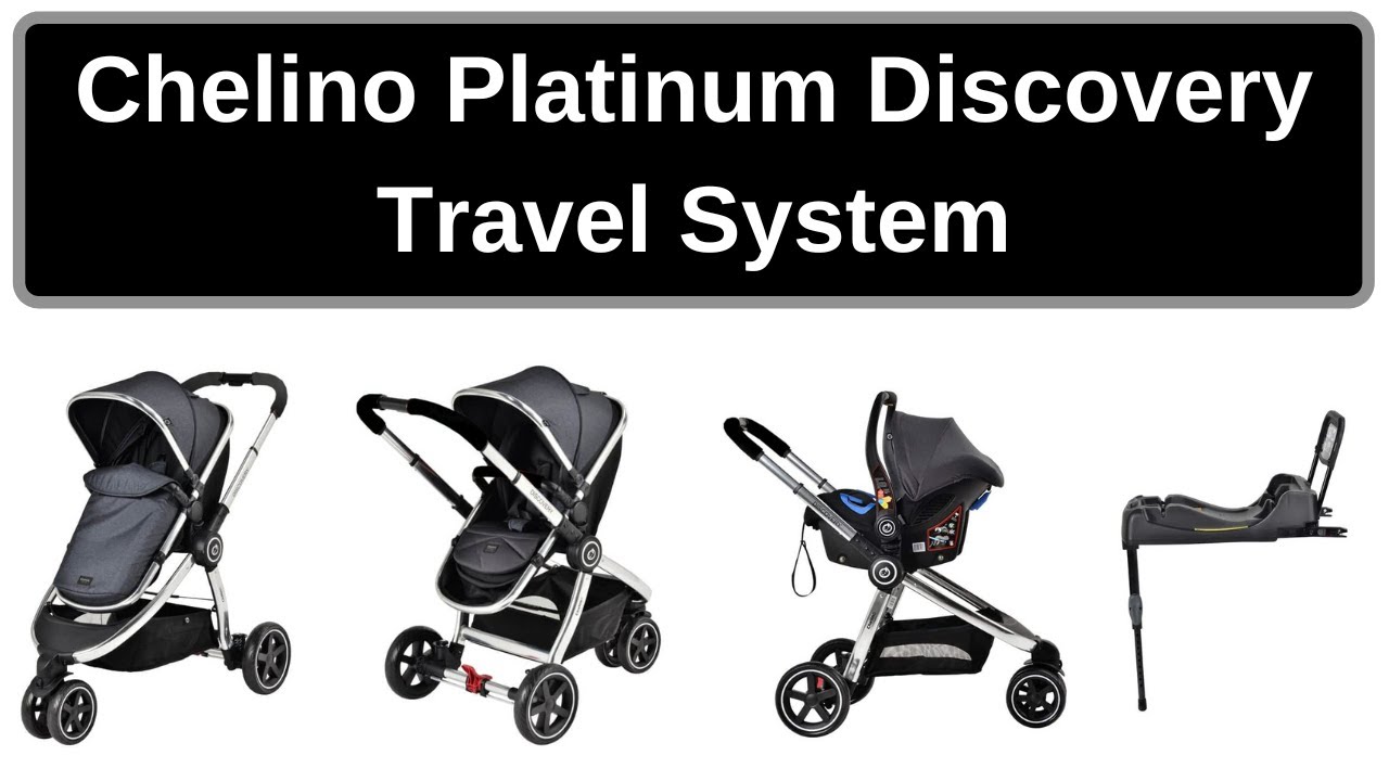 Why You Should Choose The Chelino Platinum Discovery Travel System