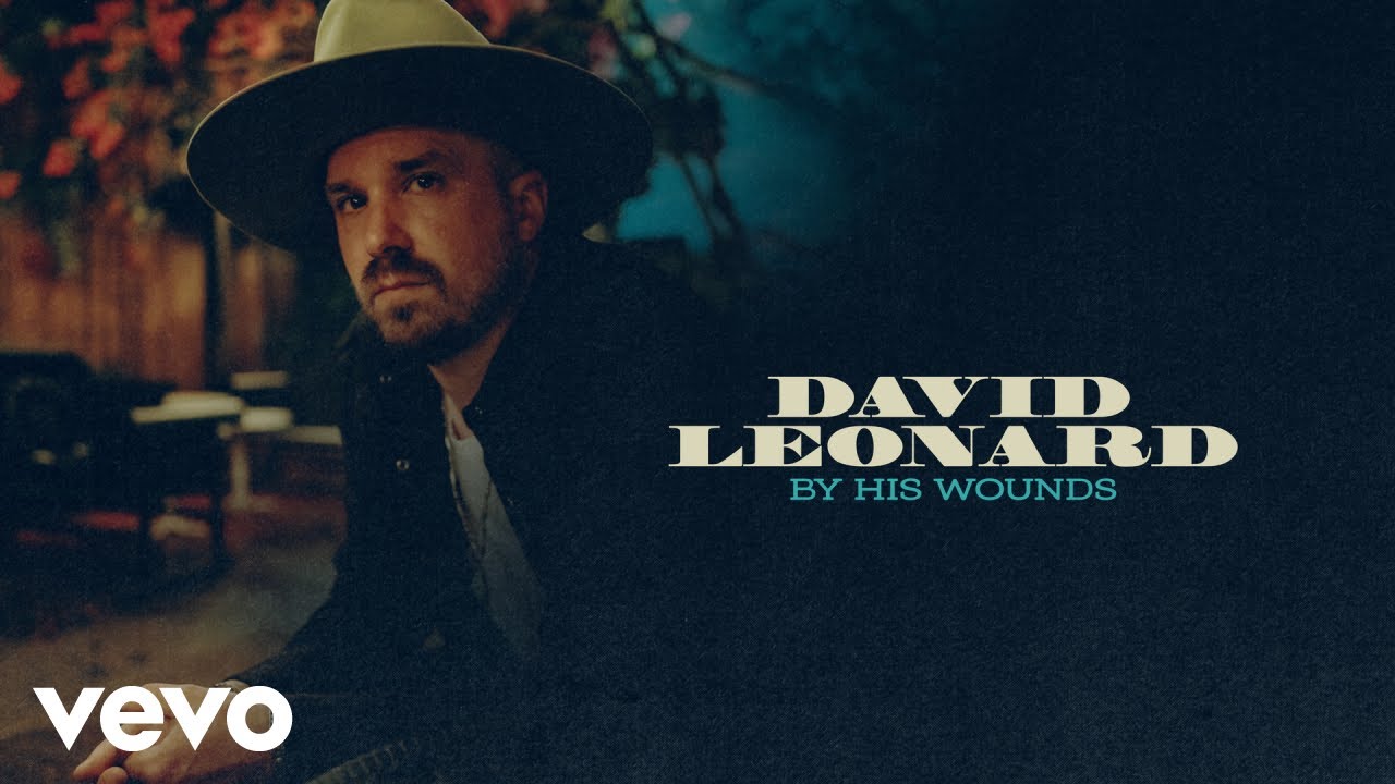 David Leonard - By His Wounds (Lyric Video)