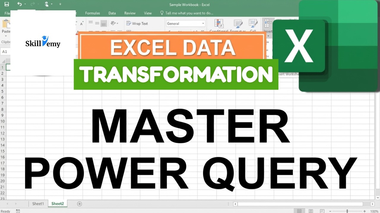 MASTER POWER QUERY AND DATA TRANSFORMATION IN EXCEL