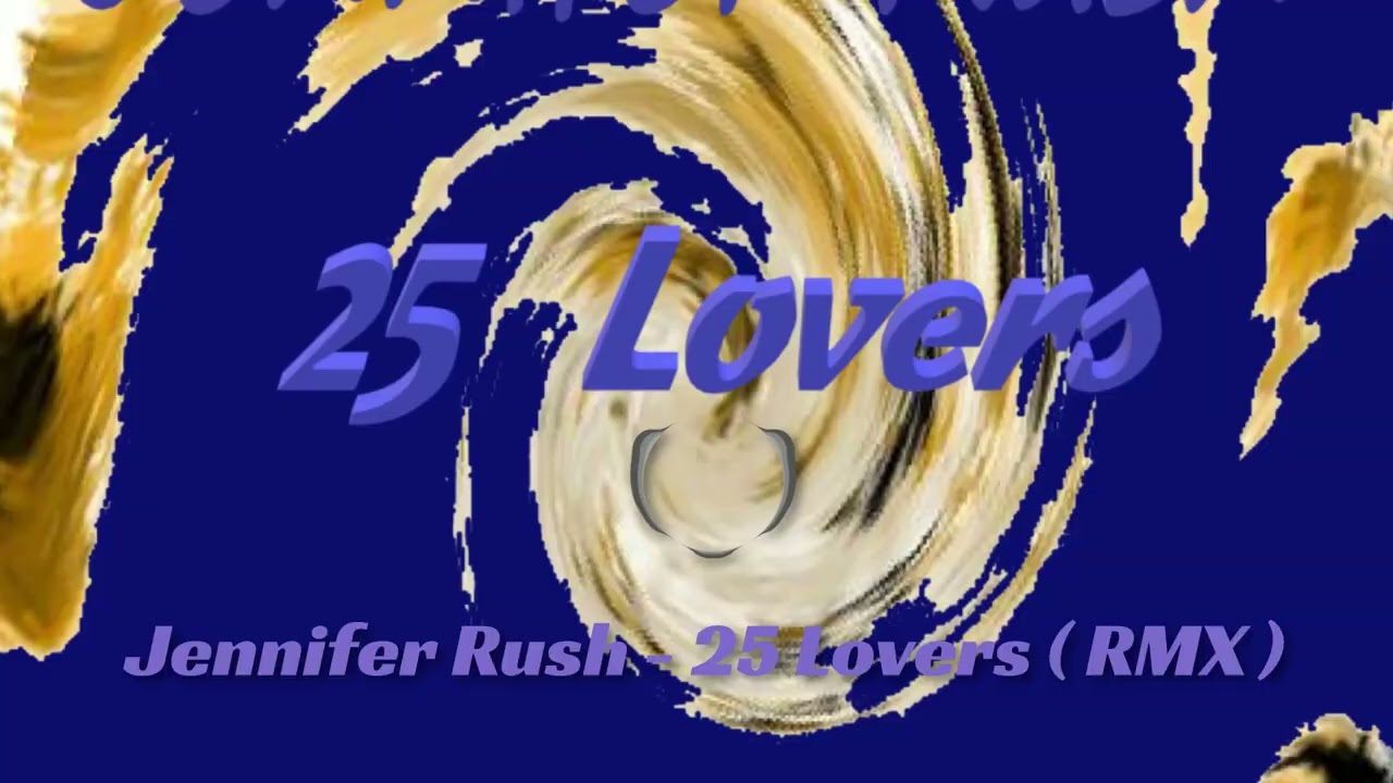 Jennifer Rush - 25 Lovers - Remix (RMX: Peter Behling)2025