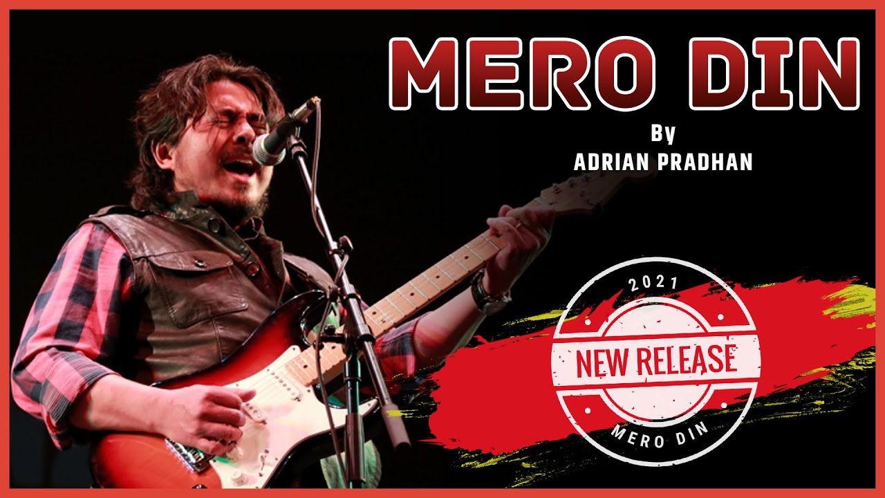 Adrian Pradhan  - Mero Din [ Lyrical Video ]