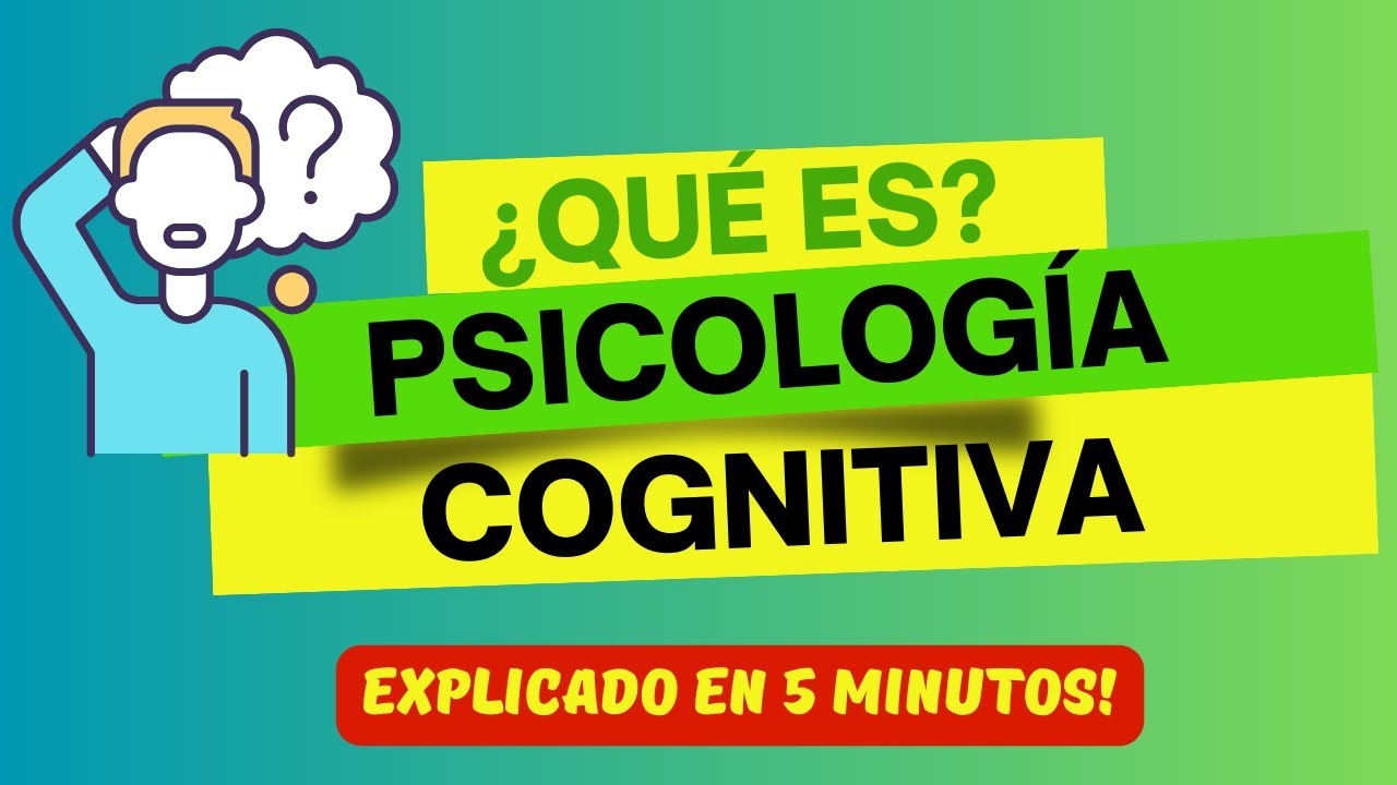 PSICOLOG&Iacute;A COGNITIVA, &iquest;Qu&eacute; es? [Explicado en 5 minutos]
