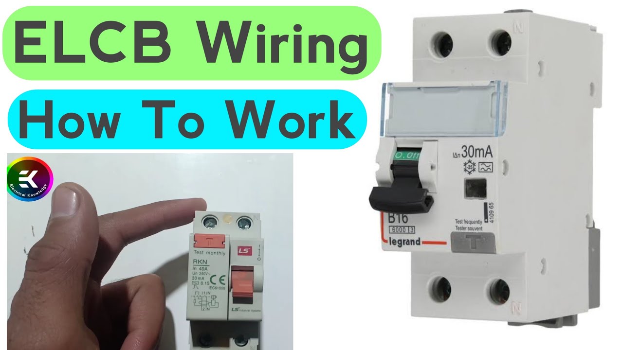 Earth Leakage Breaker ( ELCB ) Complete Tutorial | ELCB Wiring And Working