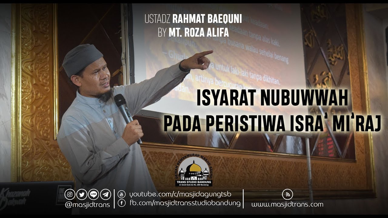 Isyarat Nubuwwah Di Balik Peristiwa Isra' Mi'raj - Ust. Rahmat Baequni