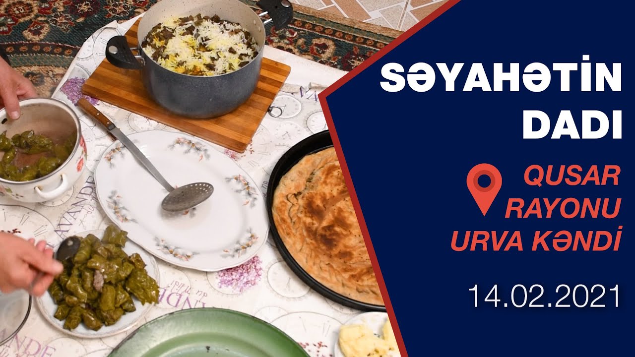 Taste of travel - Səyahətin dadı - Qusar Rayonu Urva kəndi - 14.02.2021