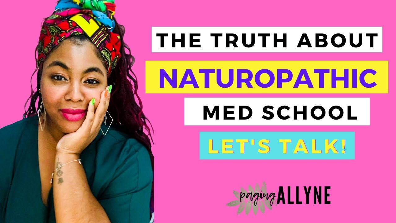 The Truth about Naturopathic Medical School | Paging Allyne