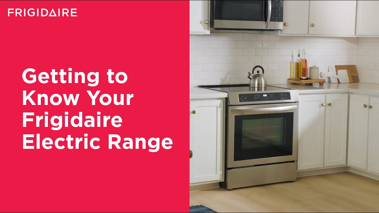 Getting to Know Your Frigidaire Electric Range