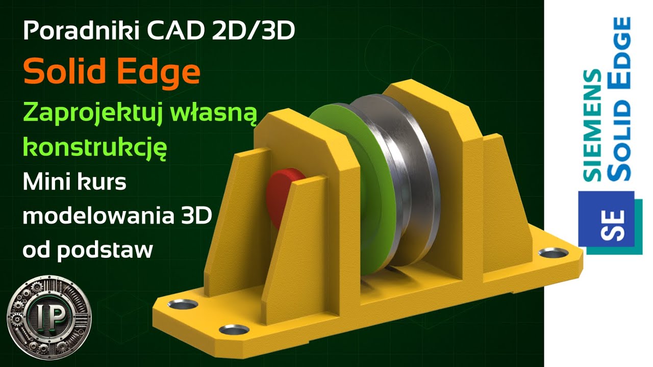 [500] Podstawy modelowania i złożeń w Solid Edge Community Edition - mini kurs | darmowy CAD 3D
