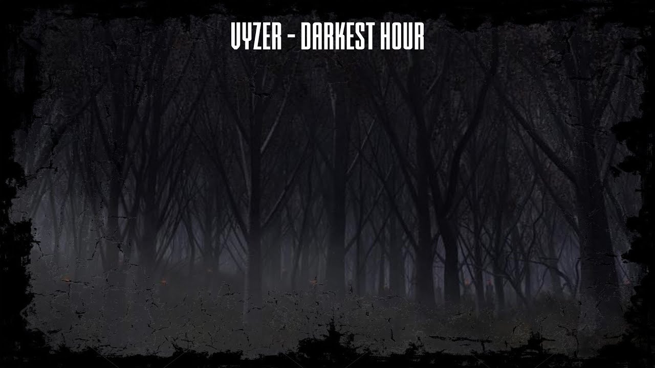 Vyzer - Darkest Hour