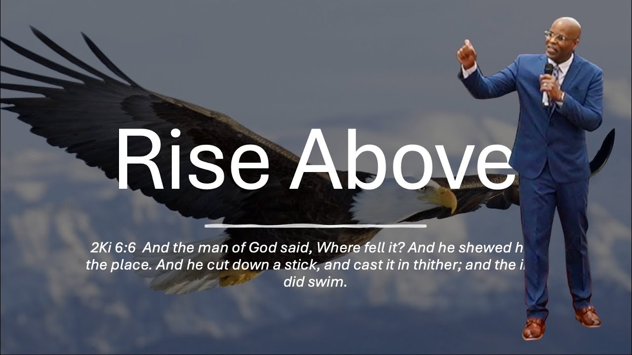 Rise Above | Sermon | Pastor Gordon