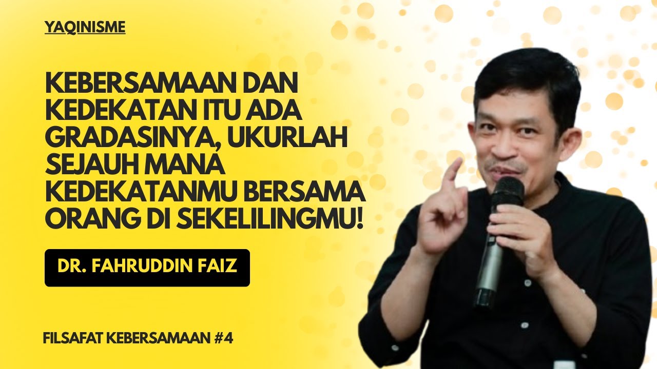 Gunakan Teori Ini Untuk Mengukur Level Kebersamaanmu! || Ngaji Filsafat Dr. Fahruddin Faiz