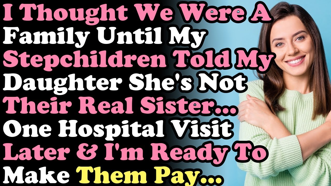 I Thought We Were A Family Until My Stepchildren Told My Daughter She's Not Their Real Sister