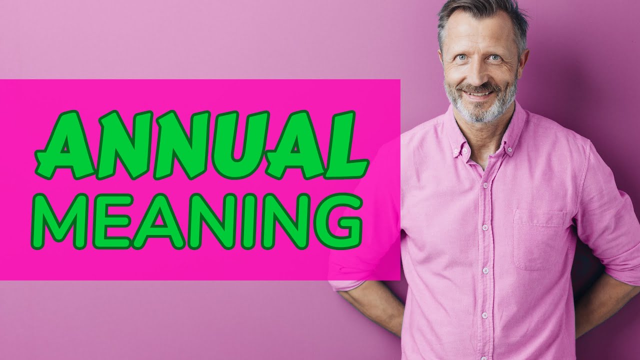 Annual | Meaning of annual