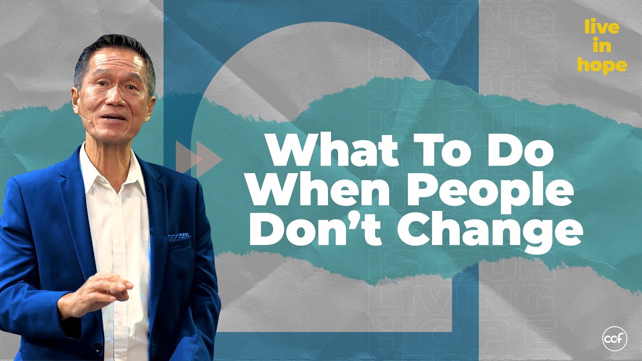 What to Do When People Don't Change