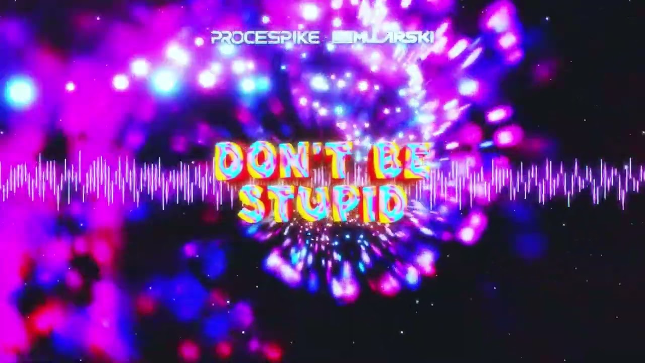 ProceSpike x DJ Mularski - Don't Be Stupid (ORIGINAL MIX)