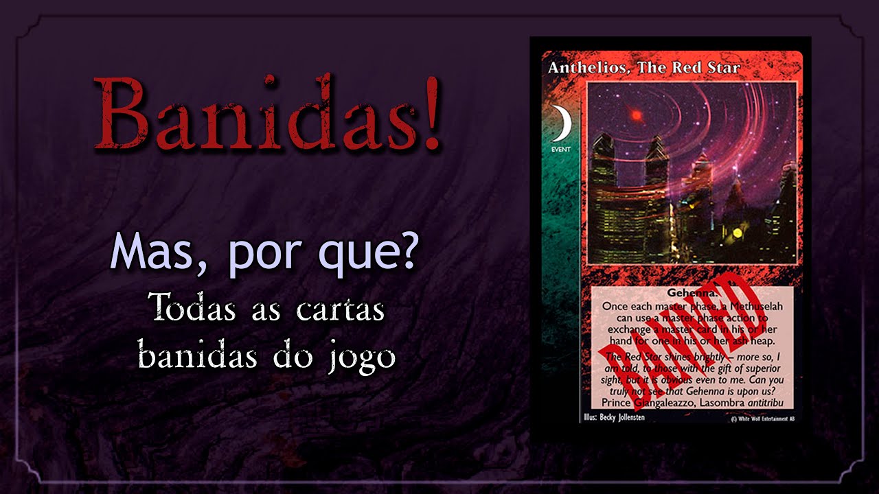 Cartas Banidas de VTES - Mas por que elas foram banidas? Todas as explicações