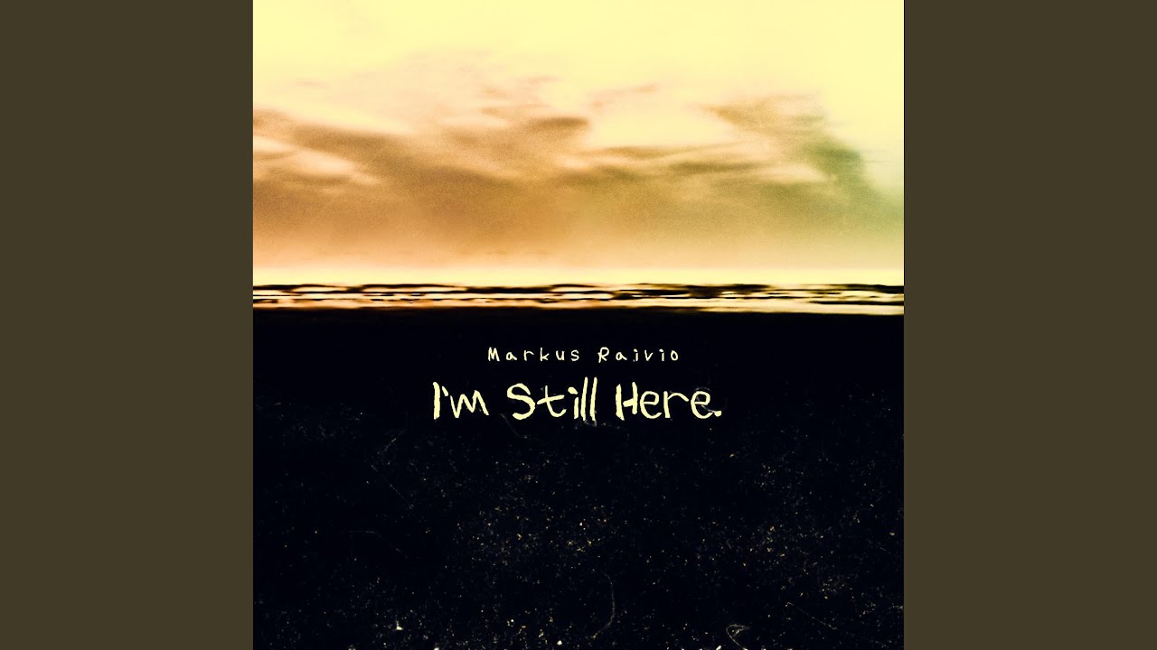 I&acute;m Still Here