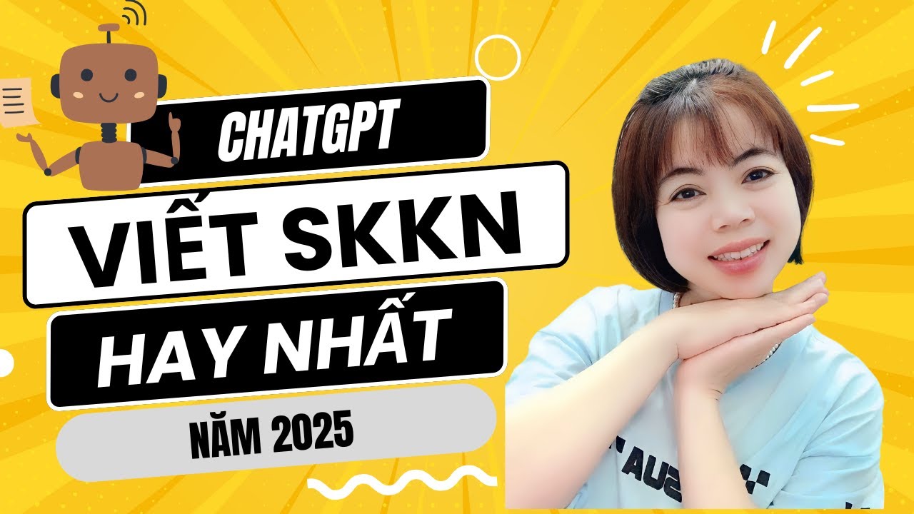 Hướng dẫn sử dụng ChatGPT viết Sáng Kiến Kinh Nghiệm hiệu quả nhất năm 2025
