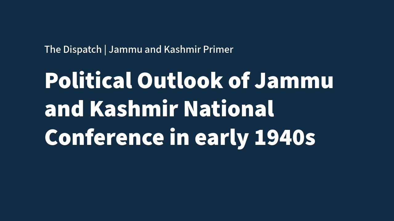 Jammu and Kashmir: Political Outlook of National Conference in early 1940s | The Primer, Ep 35