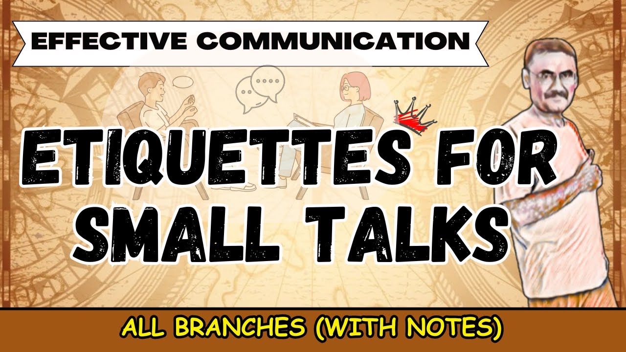 Etiquettes for Small Talks | Effective Technical Communication | Btech | BA | BCA | UPSC | English