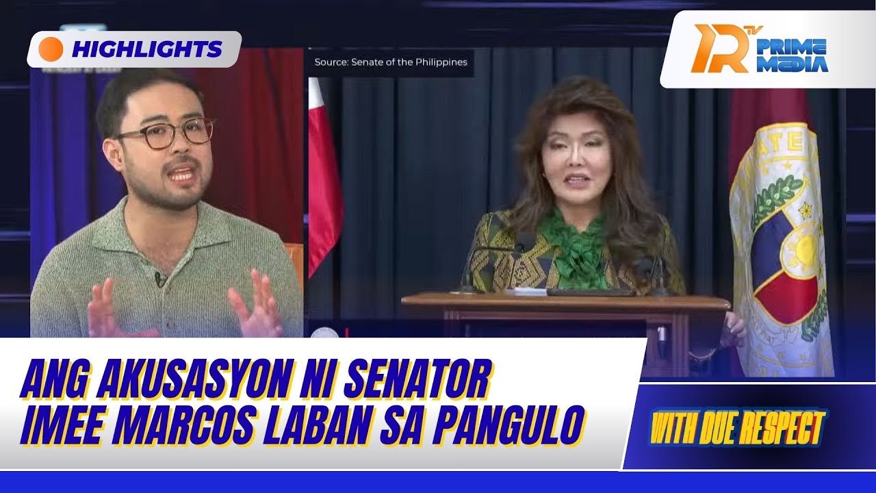 Ang akusasyon ni Senator Imee Marcos laban sa Pangulo | With Due Respect