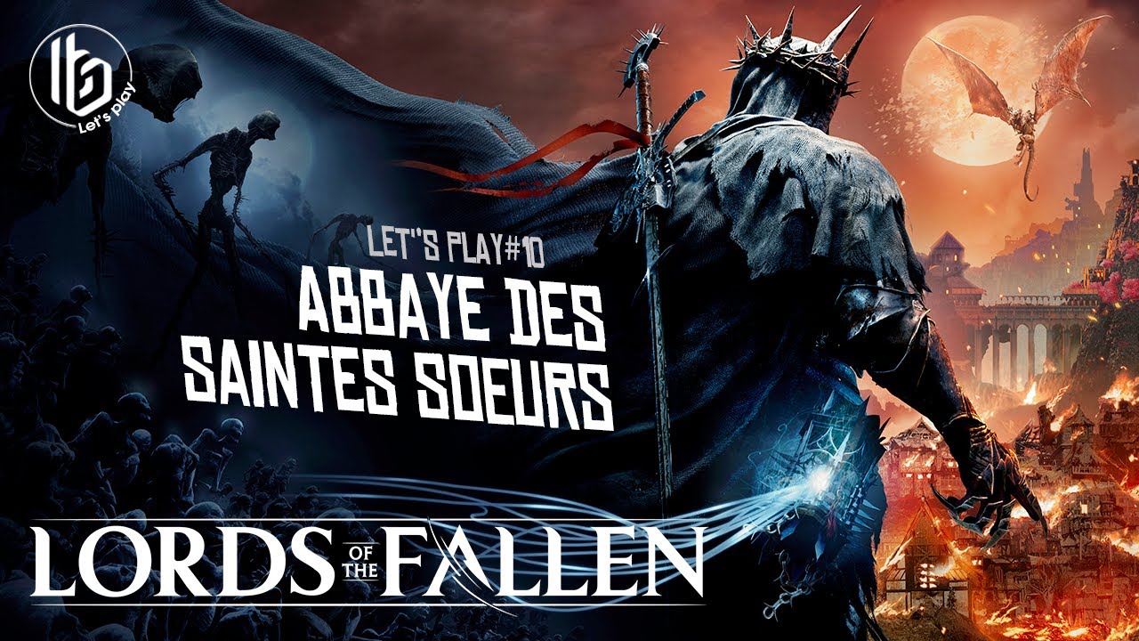 ABBAYE DES SAINTES SOEURS┊Lords of the Fallen┊LET'S PLAY FR #10