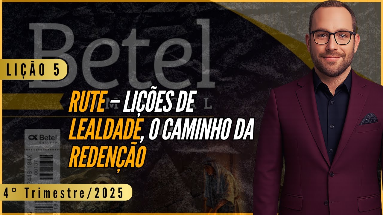 Lição 05: Rute – Lições de lealdade, o caminho da redenção