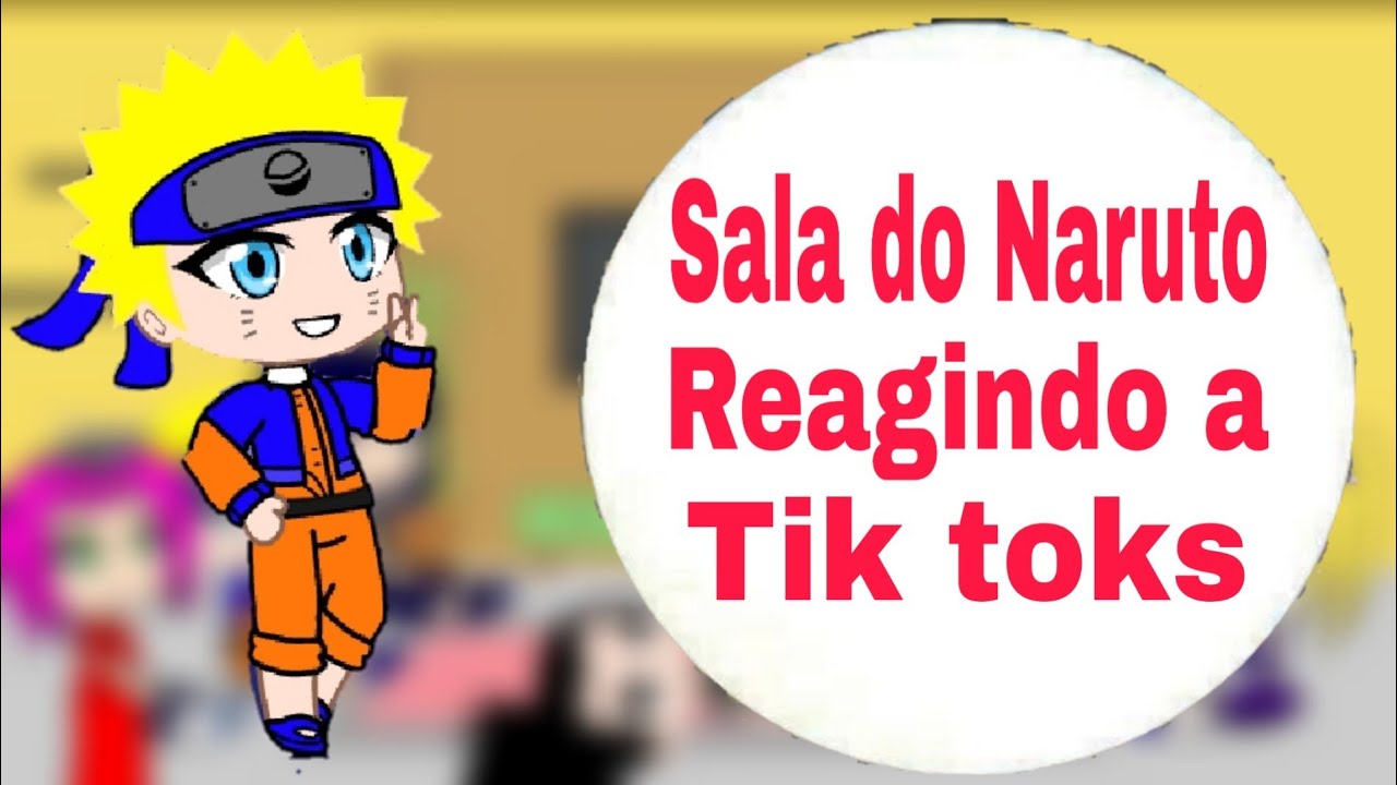 Sala do Naruto reagindo a tik toks do Naruto parte 3 (contém naruhina)