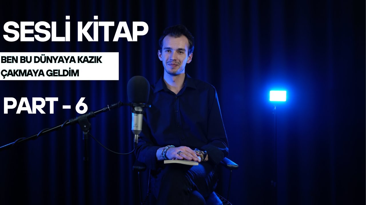 Sesli Kitap - Ben Bu Dünyaya Kazık Çakmaya Geldim - Part 6