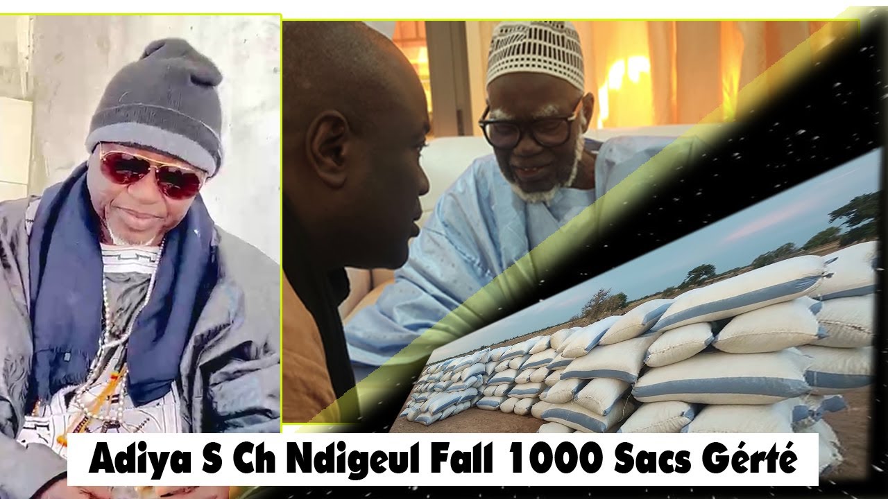 S Ch Ndigeul Fall Diébalé Adiya  s Mountakha Mbacké 1000 Sacs Gérté le 12 12 2025