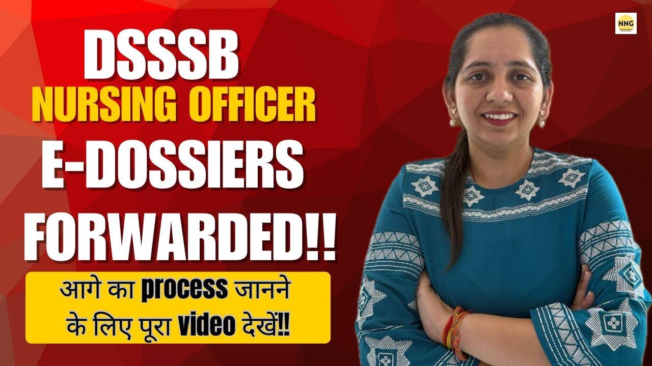 DSSSB E DOSSIER FORWARDED | DSSSB JOINING | DSSSB NURSING OFFICER DOCUMENT VERIFICATION |What Next?