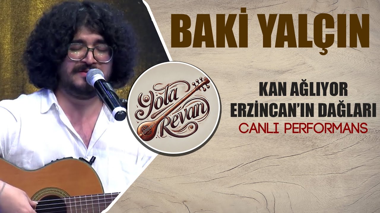 Kan Ağlıyor Erzincan'ın Dağları - Baki Yalçın | 2025 Yola Revan Canlı Performans