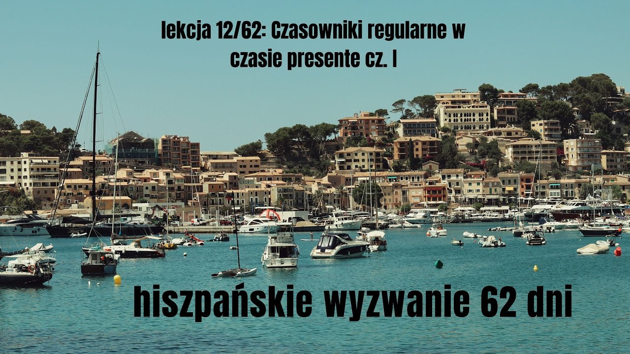 Hiszpański dla początkujących lekcja 12/62: Czasowniki regularne cz. I. Hiszpańskie wyzwanie 62 dni.