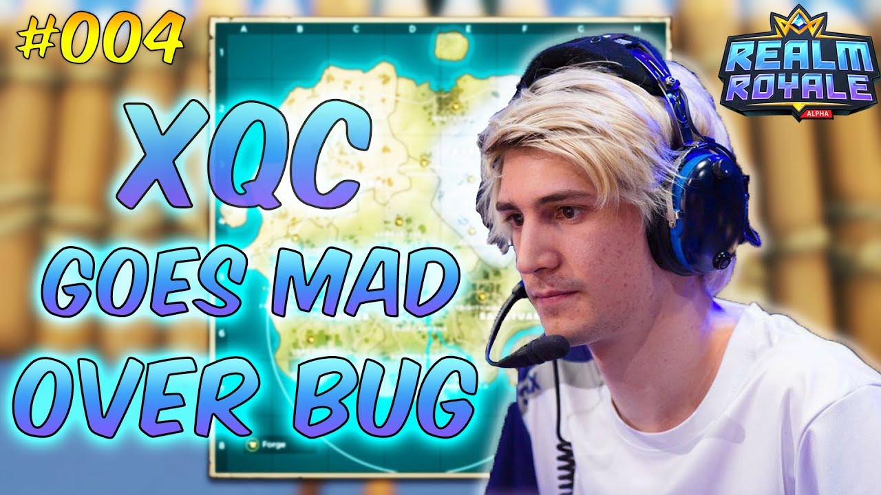 xQc gets mad over bug in Realm Royale ( Bug Edition )