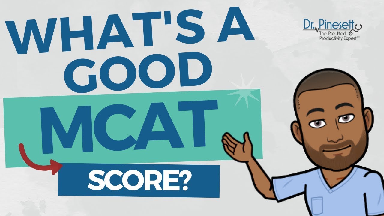 What’s a Good MCAT Score for Getting into a Top Medical School