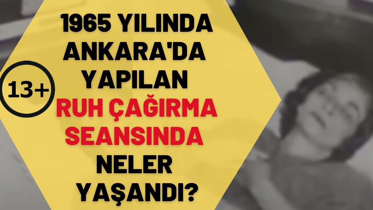 1965 Yılında Ankara'da Yapılan Ruh Çağırma Seansında Neler Yaşandı?