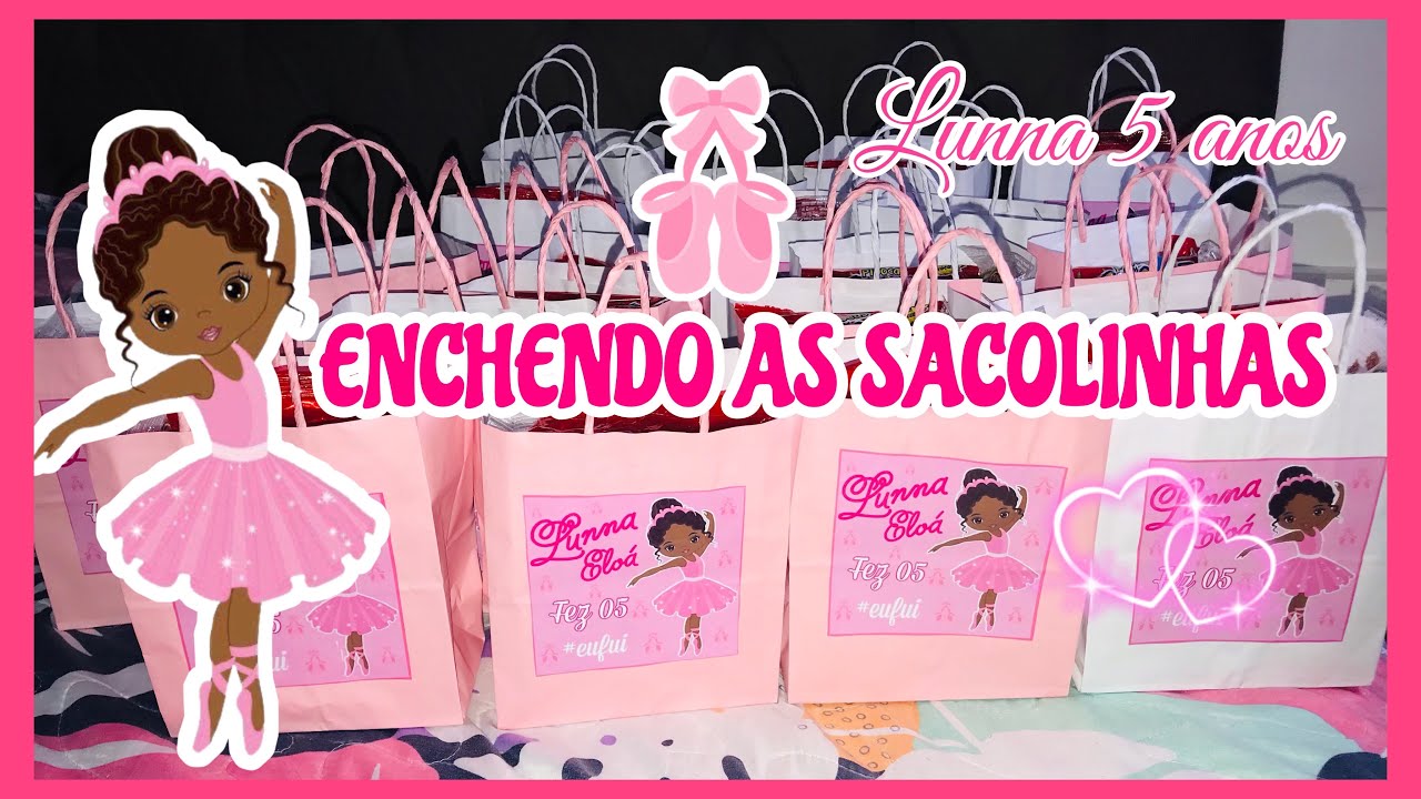 ENCHENDO AS SACOLINHAS SURPRESA|FESTA TEMA BAILARINA |LUNNA 5 ANOS