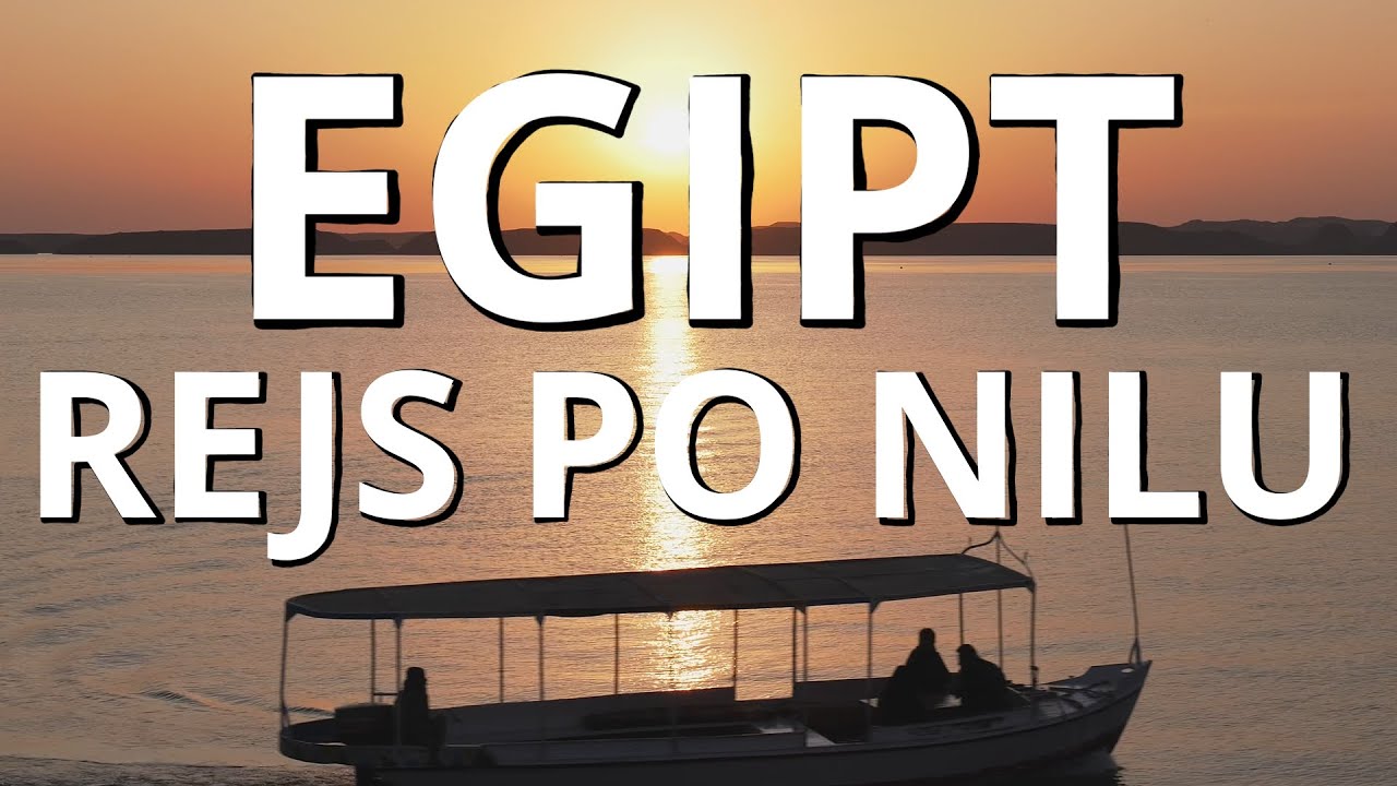 EGIPT REJS PO NILU - kompletna seria podróży