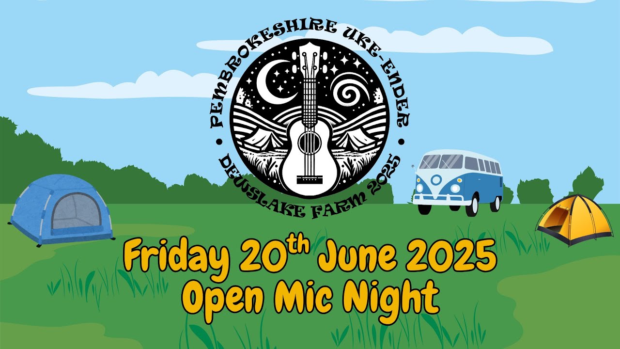Pembrokeshire Uke Ender 2025 - Open Mic Night