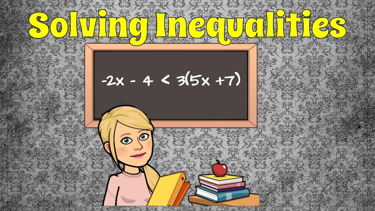 Solving Inequalities Using Properties of Inequalities 🖤
