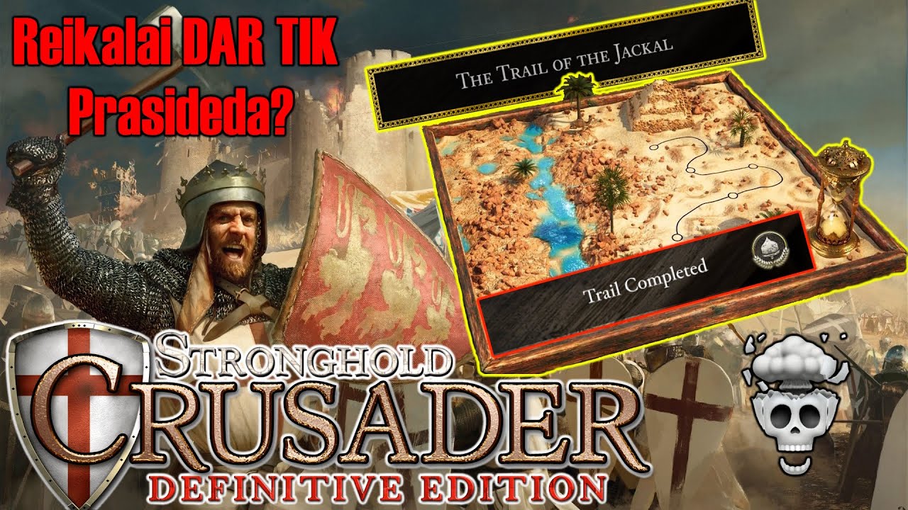EP 24: PABAIGA? Ar reikalai TIK PRASIDEDA?! - Stronghold Crusader: DEFINITIVE EDITION!