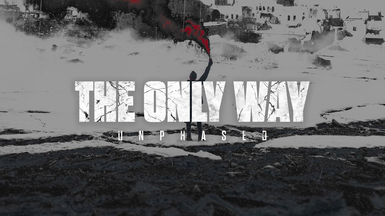 Unphased - The Only Way (Official Video)