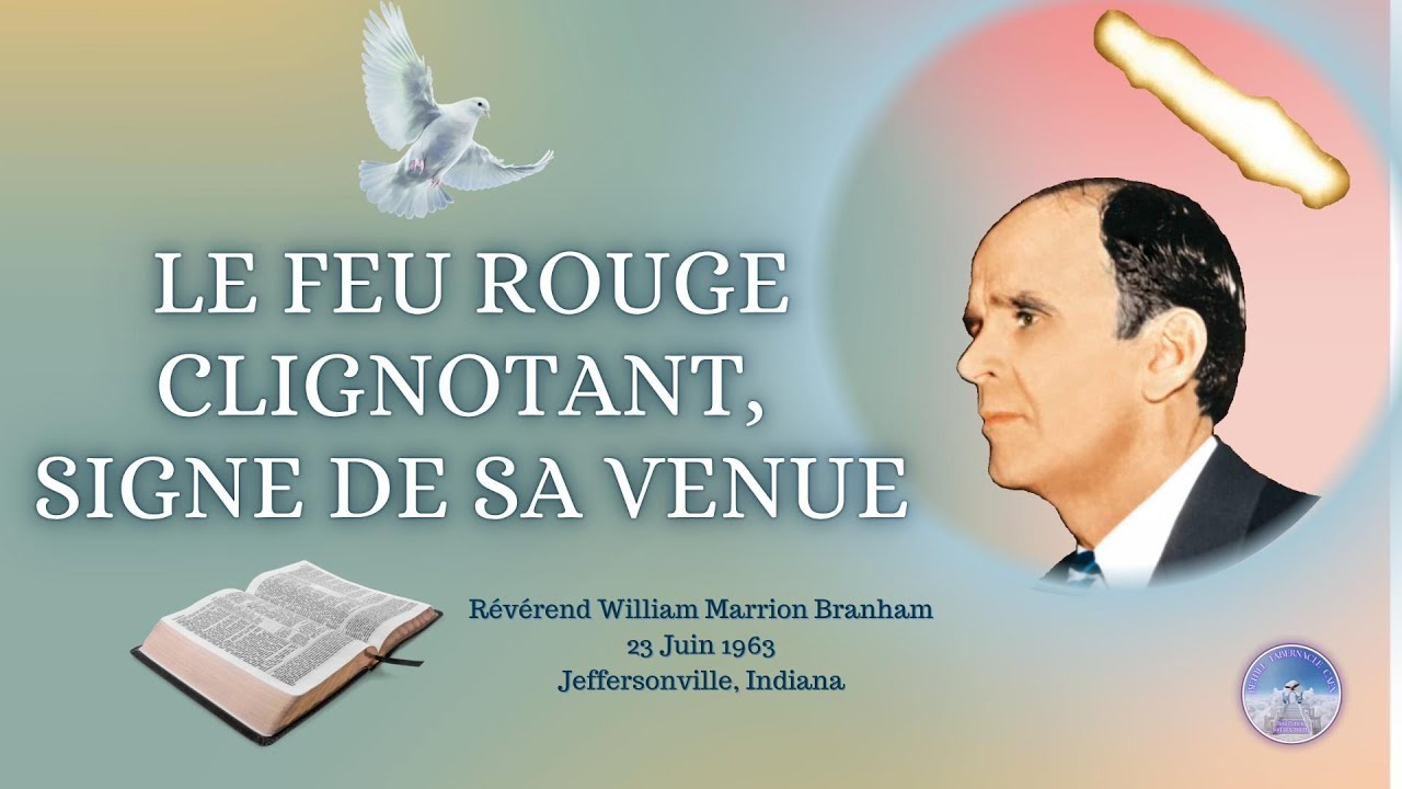 Le feu rouge clignotant, signe de Sa Venue, Rev. William Marrion Branham, 63-0623 #sermon #message