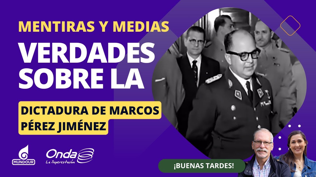 Mentiras y medias verdades sobre la dictadura de Marcos Pérez Jiménez|#buenastardes